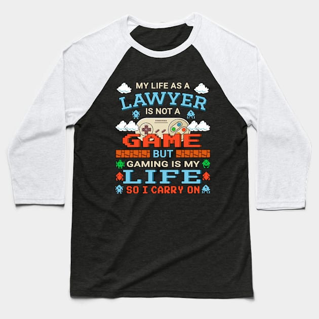 Lawyer Gamer Art Gaming Design Quote Baseball T-Shirt by jeric020290